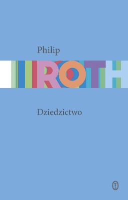 Dziedzictwo wyd. 2022. Autor: Philip Roth. SmakLiter.pl Okładka książki Dziedzictwo wyd. 2022