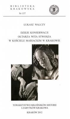 Dzieje konserwacji ołtarza Wita Stwosza.... Autor: Łukasz Walczy. SmakLiter.pl Okładka książki Dzieje konserwacji ołtarza Wita Stwosza...