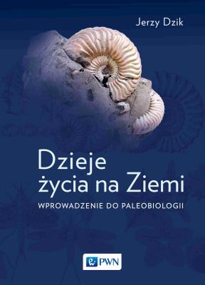 Okładka książki Dzieje życia na Ziemi. Wprowadzenie do paleobiologii wyd. 2023