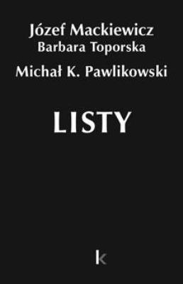 Dzieła T.34 Listy. Autor: Józef Mackiewicz, Barbara Toporska, Michał K. Pawlikowski. SmakLiter.pl Okładka książki Dzieła T.34 Listy