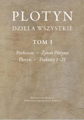 Dzieła wszystkie. Tom 1. Porfiriusz; Żywot Plotyna. Autor: Plotyn. SmakLiter.pl Okładka książki Dzieła wszystkie. Tom 1. Porfiriusz; Żywot Plotyna