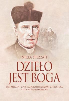 Dzieło jest Boga. Autor: Nicla Spezzati. SmakLiter.pl Okładka książki Dzieło jest Boga