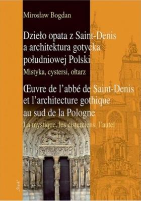 Dzieło opata z Saint-Denis a architektura.... Autor: Bogdan Mirosław. SmakLiter.pl Okładka książki Dzieło opata z Saint-Denis a architektura...