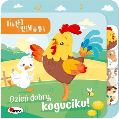 Dzień dobry Koguciku. Dźwiękoprzesuwanka. Autor: Korolkiewicz Elżbieta. SmakLiter.pl Okładka książki Dzień dobry Koguciku. Dźwiękoprzesuwanka
