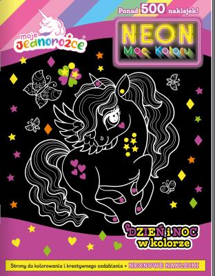 Okładka książki Dzień i noc w kolorze. Moje jednorożce. Neon. Moc koloru
