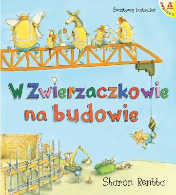 Okładka książki Dzień w Zwierzaczkowie.W Zwierzaczkowie na budowie