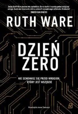 Dzień zero. Autor: Ruth Ware. SmakLiter.pl Okładka książki Dzień zero