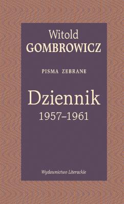 Dziennik 1957–1961. Pisma zebrane. Autor: Gombrowicz Witold. SmakLiter.pl Okładka książki Dziennik 1957–1961. Pisma zebrane