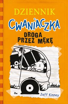 Dziennik cwaniaczka. Droga przez mękę. Autor: Jeff Kinney. SmakLiter.pl Okładka książki Dziennik cwaniaczka. Droga przez mękę