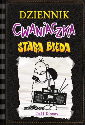 Dziennik cwaniaczka. Stara bieda. Autor: Jeff Kinney, Joanna Wajs. SmakLiter.pl Okładka książki Dziennik cwaniaczka. Stara bieda