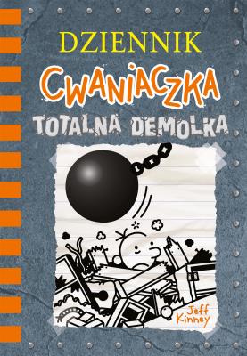Dziennik cwaniaczka. Totalna demolka w.3. Autor: Jeff Kinney, Joanna Wajs. SmakLiter.pl Okładka książki Dziennik cwaniaczka. Totalna demolka w.3