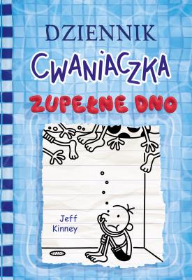 Dziennik cwaniaczka. Zupełne dno. Autor: Jeff Kinney, Joanna Wajs. SmakLiter.pl Okładka książki Dziennik cwaniaczka. Zupełne dno