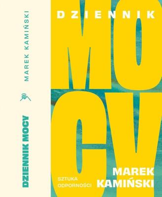 Dziennik Mocy Sztuka odporności. Autor: Marek Kamiński. SmakLiter.pl Okładka książki Dziennik Mocy Sztuka odporności