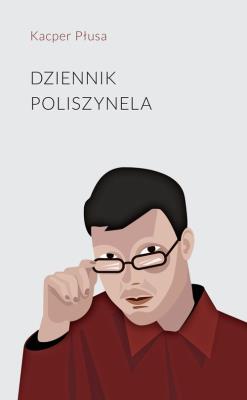Dziennik Poliszynela. Autor: Kacper Płusa. SmakLiter.pl Okładka książki Dziennik Poliszynela