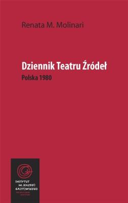 Dziennik Teatru Źródeł. Polska 1980. Autor: Renata M. Molinari. SmakLiter.pl Okładka książki Dziennik Teatru Źródeł. Polska 1980