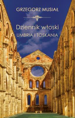 Okładka książki Dziennik Włoski. Umbria i Toskania