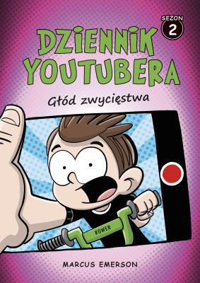 Dziennik Youtubera. Głód zwycięstwa. Autor: Emerson Marcus. SmakLiter.pl Okładka książki Dziennik Youtubera. Głód zwycięstwa