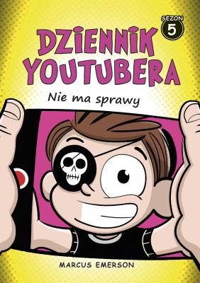 Okładka książki Dziennik youtubera. Nie ma sprawy
