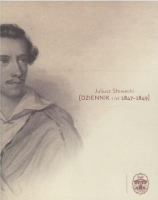 Dziennik z lat 1847-1849. Autor: Juliusz Słowacki. SmakLiter.pl Okładka książki Dziennik z lat 1847-1849
