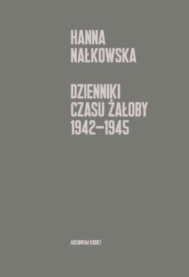 Okładka książki Dzienniki czasu żałoby 1942-1945