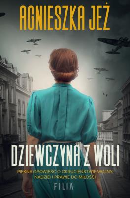 Dziewczyna z Woli wyd. kieszonkowe. Autor: Jeż Agnieszka. SmakLiter.pl Okładka książki Dziewczyna z Woli wyd. kieszonkowe