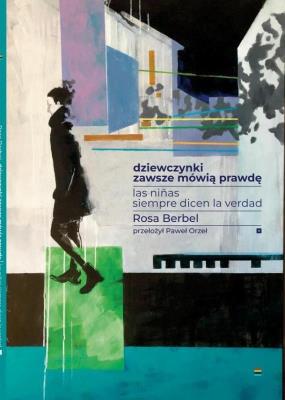 Dziewczynki zawsze mówią prawdę. Autor: Rosa Berbel. SmakLiter.pl Okładka książki Dziewczynki zawsze mówią prawdę