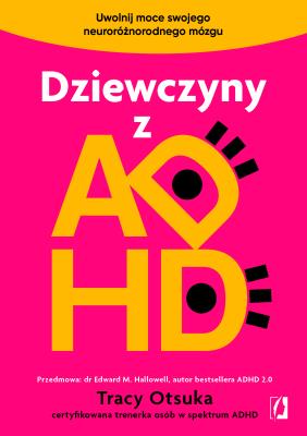 Okładka książki Dziewczyny z ADHD. Uwolnij moce swojego neuroróżnorodnego mózgu