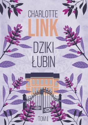 Dziki łubin. Autor: Charlotte Link. SmakLiter.pl Okładka książki Dziki łubin