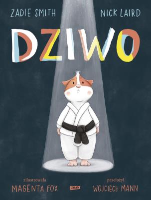 Dziwo. Autor: Wojciech Mann, Nick Laird. SmakLiter.pl Okładka książki Dziwo