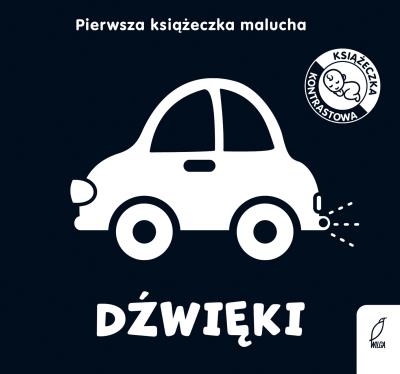 Okładka książki Dźwięki. Pierwsza książeczka malucha. Kontrastowe książeczki