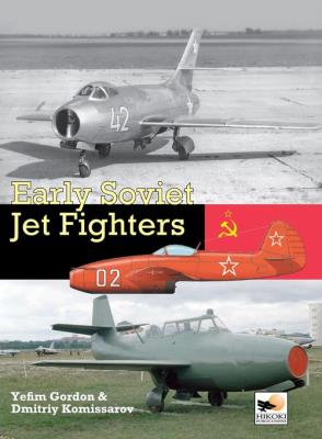 Early Soviet Jet Fighters. Autor: Gordon Yefim, Komissarov Dmitriy. SmakLiter.pl Okładka książki Early Soviet Jet Fighters