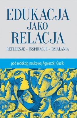 Okładka książki Edukacja jako relacja