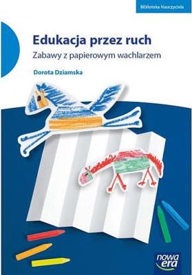 Edukacja przez ruch Zabawy z papierowym wachlarzem. Autor: Dziamska Dorota. SmakLiter.pl Okładka książki Edukacja przez ruch Zabawy z papierowym wachlarzem