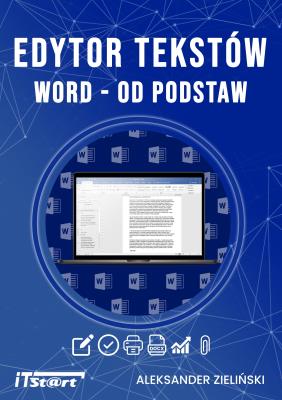 Edytor tekstów Word od podstaw. Autor: Aleksander Zieliński. SmakLiter.pl Okładka książki Edytor tekstów Word od podstaw