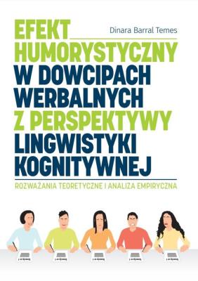 Efekt humorystyczny w dowcipach werbalnych z perspektywy lingwistyki kognitywnej. Autor: Barral Temes Dinara. SmakLiter.pl Okładka książki Efekt humorystyczny w dowcipach werbalnych z perspektywy lingwistyki kognitywnej