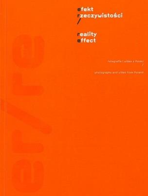 Okładka książki Efekt Rzeczywistości. Fotografia i video z Polski