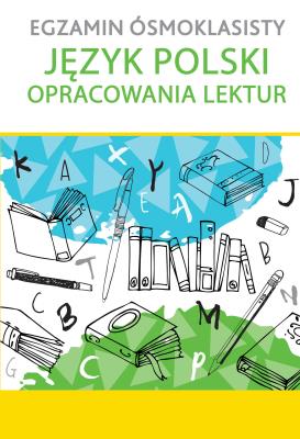 Okładka książki Egzamin ósmoklasisty język polski opracowania lektur
