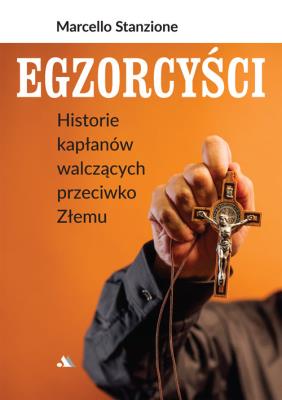 Okładka książki Egzorcyści. Historie kapłanów walczących...