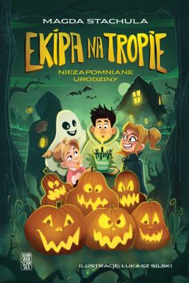 Okładka książki Ekipa na tropie. Niezapomniane urodziny