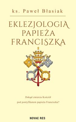 Okładka książki Eklezjologia Papieża Franciszka