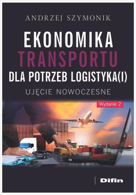 Ekonomika transportu dla potrzeb logistyka(i). Autor: Szymonik Andrzej. SmakLiter.pl Okładka książki Ekonomika transportu dla potrzeb logistyka(i)