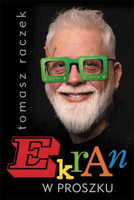 Ekran w proszku. Autor: Tomasz Raczek. SmakLiter.pl Okładka książki Ekran w proszku