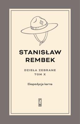 Ekspedycja karna. Utwory rozproszone i listy. Dzieła zebrane. Tom 10. Autor: Rembek Stanisław. SmakLiter.pl Okładka książki Ekspedycja karna. Utwory rozproszone i listy. Dzieła zebrane. Tom 10