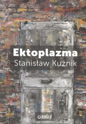 Ektoplazma. Autor: Stamosław Kuźnik. SmakLiter.pl Okładka książki Ektoplazma