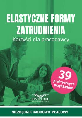 Elastyczne formy zatrudnienia. Autor:   Praca zbiorowa. SmakLiter.pl Okładka książki Elastyczne formy zatrudnienia