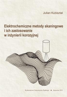 Okładka książki Elektrochemiczne metody skaningowe i ich...