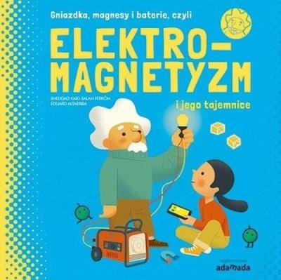 Okładka książki Elektromagnetyzm i jego tajemnice