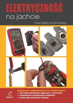 Elektryczność na jachcie. Autor: Ballam Olivier, Manley Pat. SmakLiter.pl Okładka książki Elektryczność na jachcie