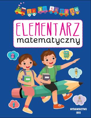 Elementarz matematyczny. Autor: Opracowanie zbiorowe. SmakLiter.pl Okładka książki Elementarz matematyczny