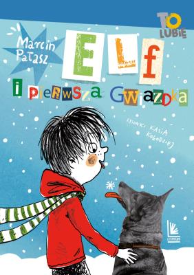 Elf i pierwsza gwiazdka. Autor: Pałasz Marcin. SmakLiter.pl Okładka książki Elf i pierwsza gwiazdka